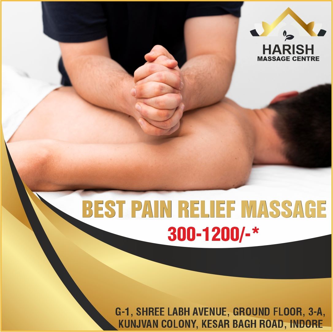 Discover the Healing Power of Pain Relief Massage at Harish Massage Centre