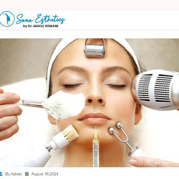 https://www.sanaesthetics.com/blog/embrace-your-true-beauty-with-sana-aesthetic | Sana Esthetics By Dr. Nakul Somani