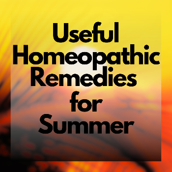 Common Useful Homoeopathic Remedies for the Summer Season