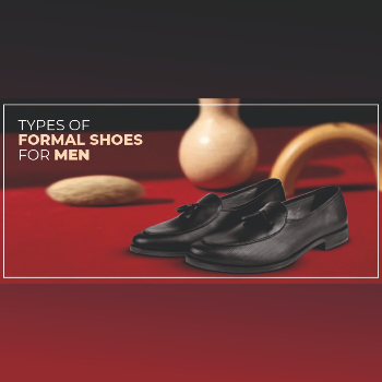 TYPES OF FORMAL SHOES FOR MEN