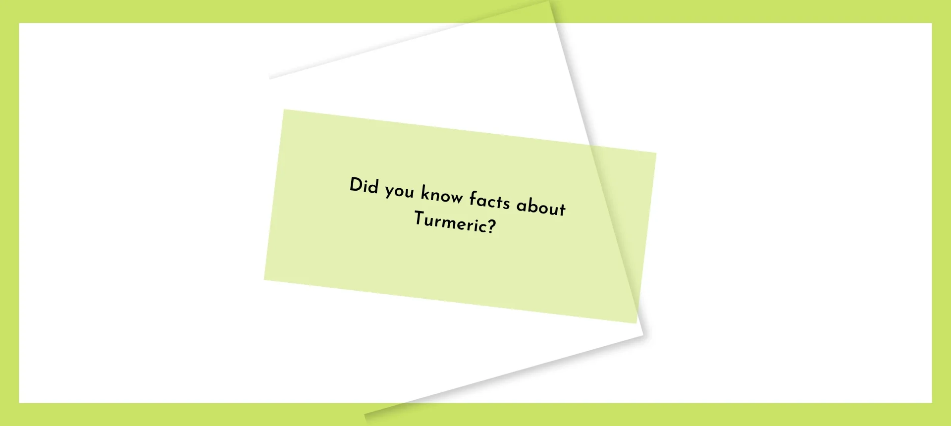 Did you know facts about Turmeric?