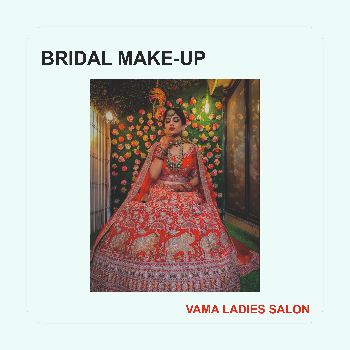Transforming Dreams into Reality: The Magic of Bridal Make-Up at Vama Ladies Beauty Parlour