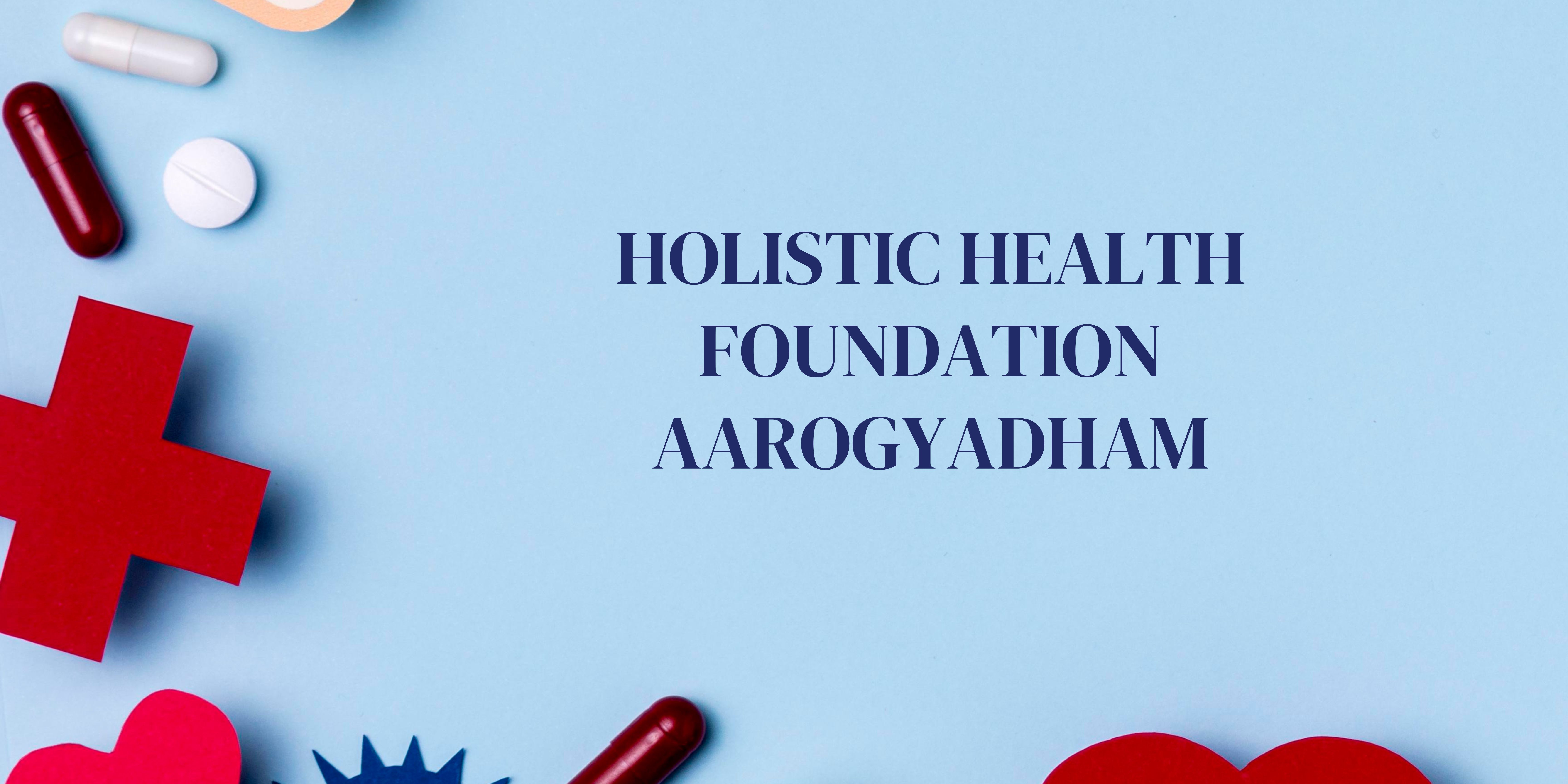 Banner Holistic Health Foundation AAROGYADHAM