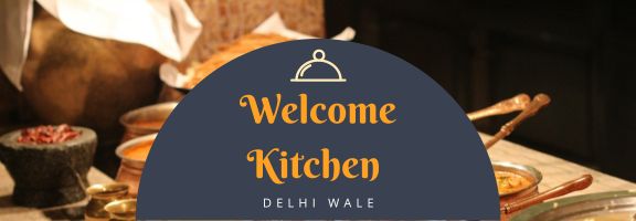 Welcome Kitchen Delhi Wale