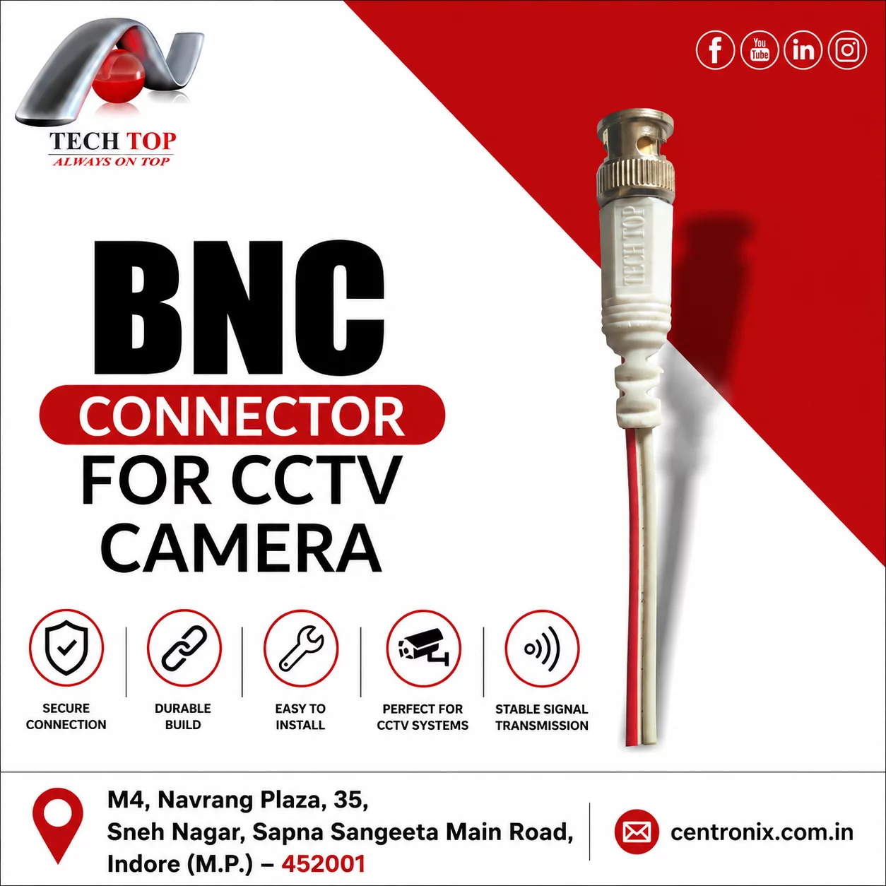 CCTV Camera BNC Connector Tech Top CENTRONIX COMPUTERS 📍 M4, Navrang Plaza, 35, Sneh Nagar, Sapna Sangeeta Main Road, Indore (M.P.) – 452001