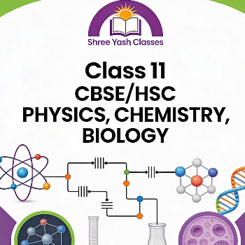 Physics, Chemistry & Biology classes for Class 11th - CBSE/ HSC Shree Yash Classes - By Subbu Sir Pune, Maharashtra 411028, India