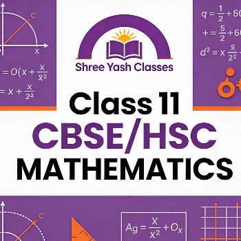 Class 11th Maths Tuitions for CBSE / HSC Shree Yash Classes - By Subbu Sir Pune, Maharashtra 411028, India