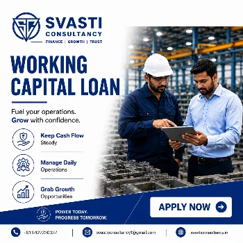 WORKING CAPITAL LOAN in Ahmedabad — Svasti Consultancy at Svasti Consultancy, Ahmedabad