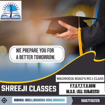 F.Y.,   S.Y.,  T.Y. B.Com  [M.S.U.] | Shreeji Classes | FIRST FLOOR  SHOP NO. 24 To 36 VRAJ VENU COMPLEX GURUKUL CHAR RASTA WAGHODIA ROAD  VADODARA 390025