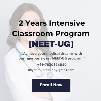 2 Years Intensive Classroom Program [NEET-UG] DNYANMUDRA TUTORIALS Jangali Maharaj Rd, Above Arrow Showroom, Shivajinagar, Pune, Maharashtra 411004, India